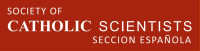 Society of Catholic Scientists (sección española) 