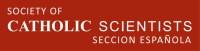 Society of Catholic Scientists Sección Española 