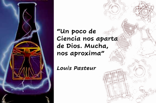 Muchos grandes científicos son y fueron creyentes en Dios, viviendo con coherencia su fe y confianza en Dios. Como decía Louis Pasteur, el gran microbiólogo francés, "un poco de Ciencia nos aparta de Dios, mucha Ciencia nos aproxima".