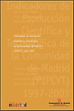 19. Indicadores de producción científica y tecnológica de la Comunidad de Madrid (PIPCYT) 1997-2001 